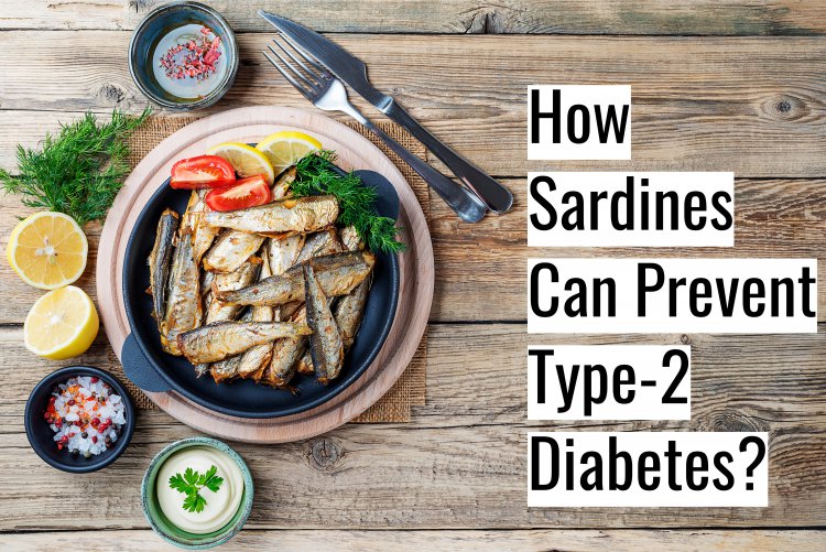 Regular Consumption Of Sardines Can Prevent Type-2 Diabetes- Study